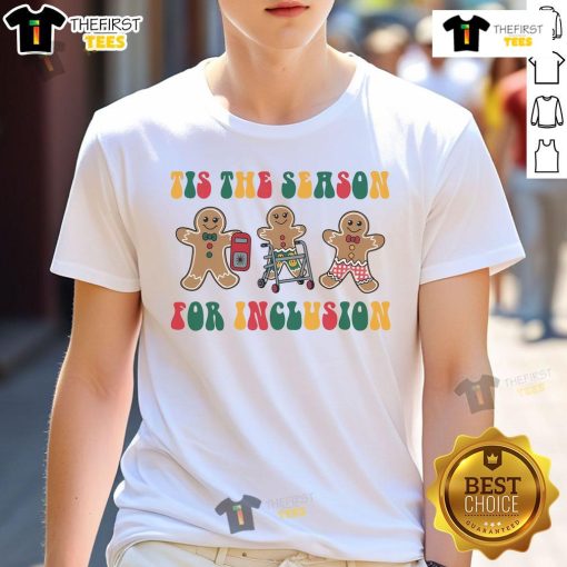 Pretty Tis The Season For Inclusion Christmas Gingerbread T-Shirt featuring festive holiday design for inclusive celebrations.