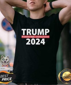 Pretty Trump 2024 Promise Kept Country Saved T-Shirt