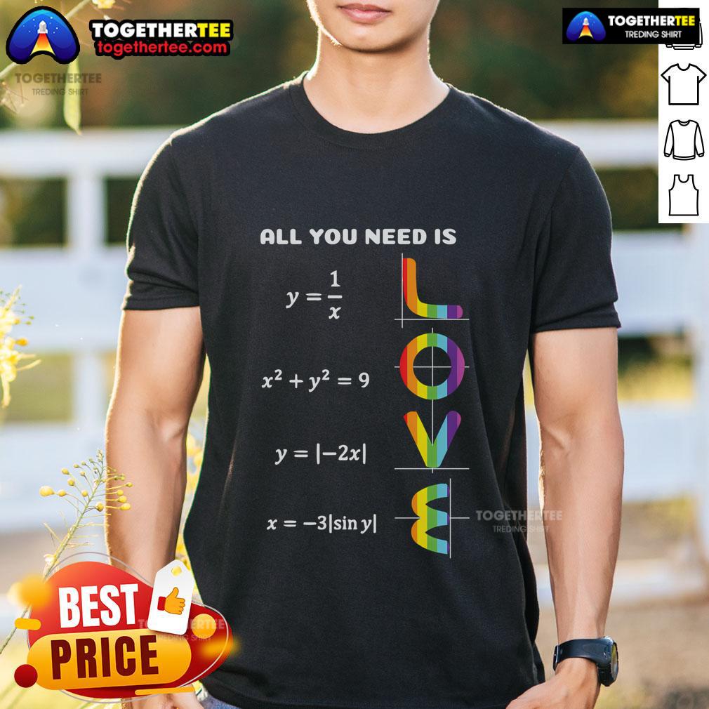 Top All You Need Is A Love Of Lgbt Maths T Shirt Top All You Need Is A Love Of LGBT Maths T-Shirt featuring a colorful design celebrating math and LGBTQ+ pride.