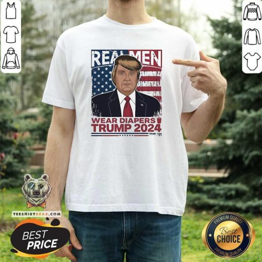 Top Donald John Trump Real Men Wear Diapers 2024 T-Shirt