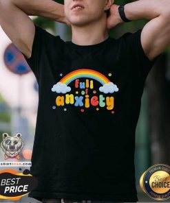 Top Full Of Anxiety T-Shirt