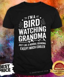 Top I'm A Bird Watching Grandma Cooler Grandma T-Shirt