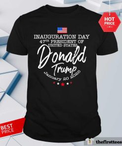 Top Inauguration Day 47th President Of United States January 20 2025 Voting For Trump T-Shirt