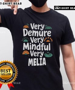 Top Melia Personalized T-Shirt featuring 'Very Demure Very Mindful' design, perfect for Melia fans and unique gifts.