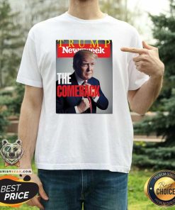 Top Newsweek Congrats Donald Trump The Comeback 2024 Newspaper T-Shirt