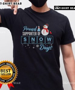 Top Proud Supporter Of Snow Days Chemistry Teacher Christmas T-Shirt featuring festive graphics and a playful design.