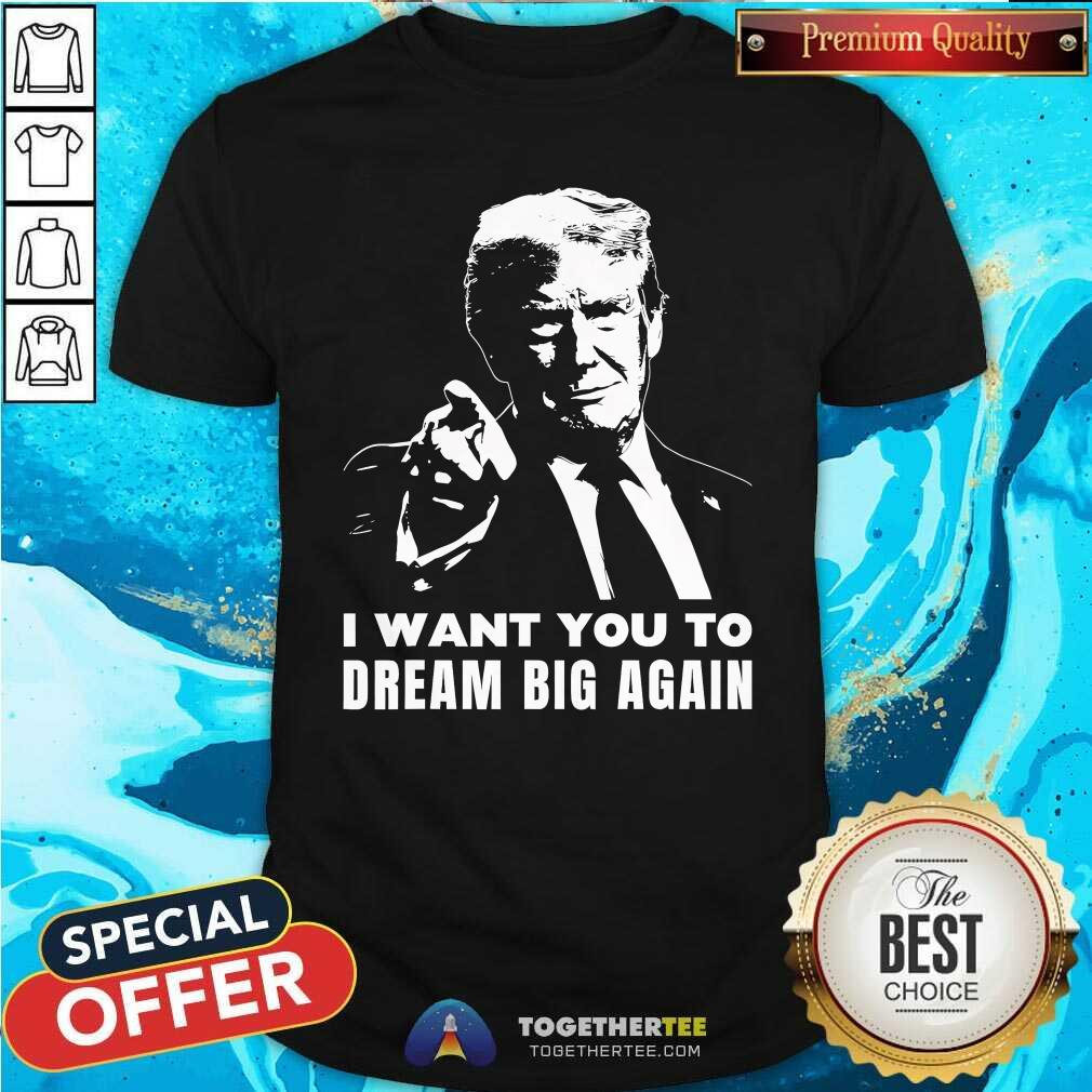 Shirt Top Trump Dream Big Again Golden Age Inauguration Day Maga 45 47 T-Shirt
