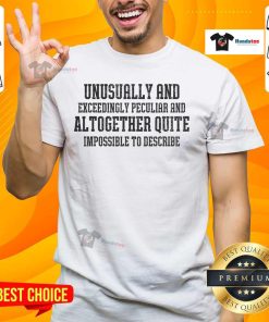 Unique Top Unusually Exceedingly Peculiar T-Shirt featuring bold graphics and vibrant colors, perfect for quirky fashion lovers.