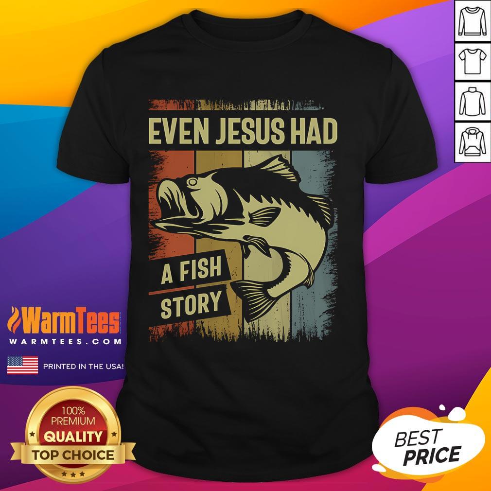Awesome Christian Fishing Even Jesus Had A Fish Story Vintage T Shirt Awesome Christian Fishing T-shirt featuring vintage design with 'Even Jesus Had A Fish Story' text for believers.