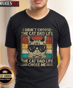 Awesome vintage cat dad t-shirt with 'I Didn't Choose The Cat Dad Life, The Cat Dad Life Chose Me' design.