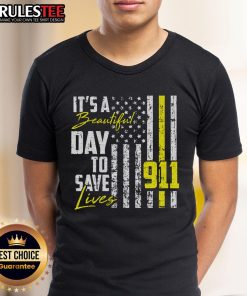 Alt Text: Awesome 'It's A Beautiful Day To Save Lives' 911 Dispatcher Operator T-Shirt design with bold lettering.
