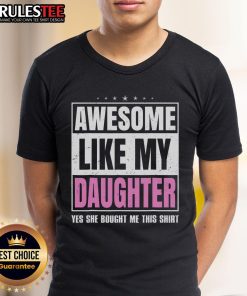 Alt Text: Father wearing 'Awesome Like My Daughter' Father's Day T-shirt, smiling with pride and joy on celebration day.