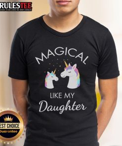 Awesome Magical Like My Daughter T-Shirt featuring a whimsical design perfect for proud parents and gift-giving.
