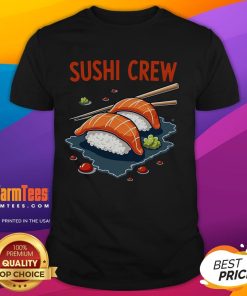 Awesome Sushi Crew T-Shirt featuring vibrant sushi graphics and a stylish design for sushi lovers.
