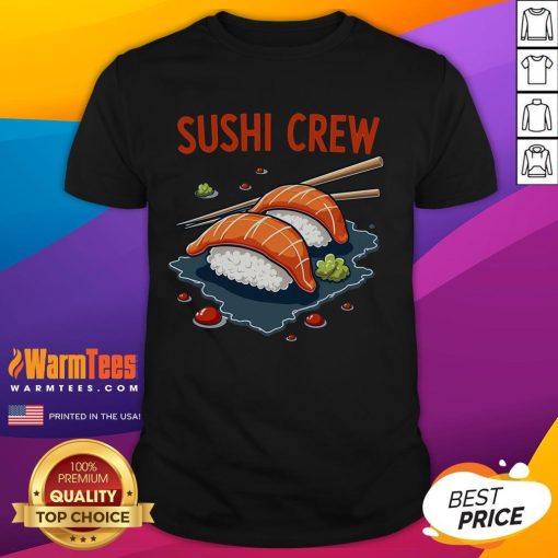Awesome Sushi Crew T-Shirt featuring vibrant sushi graphics and a stylish design for sushi lovers.