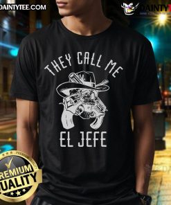 Awesome 'They Call Me El Jefe' Mexican Boss Chef T-Shirt featuring a sheriff cowboy design, perfect for casual wear.