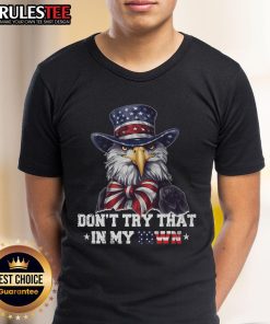 Awesome Vintage Retro Don't Try That In My Town Americana Eagle USA T-Shirt featuring a bold eagle graphic and classic design.
