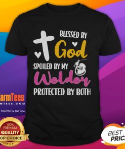 Cute Blessed By God Spoiled By My Welder Protected By Both T-Shirt featuring a playful design for welding enthusiasts.