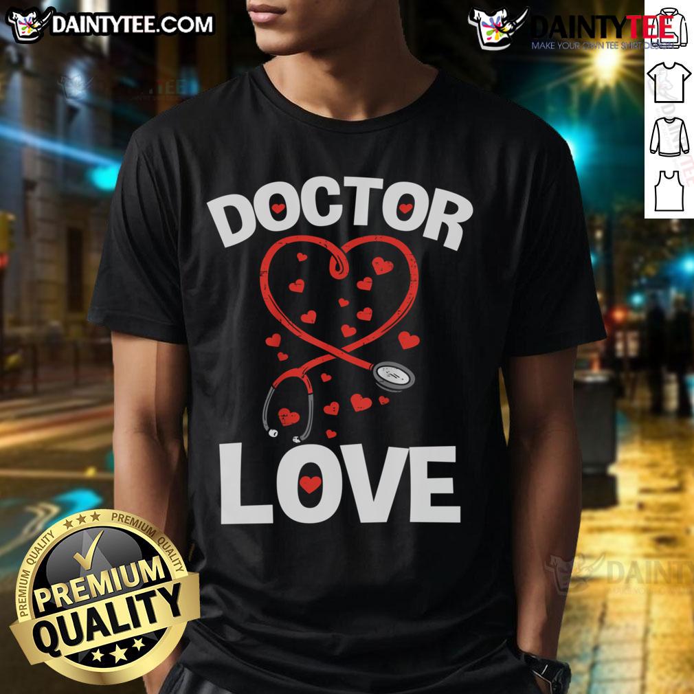 Cute Doctor Love Heart Stethoscope Nurse And Doctor Valentines T Shirt Alt Text: Cute doctor and nurse t-shirt featuring a love heart and stethoscope design for Valentine's Day celebration.