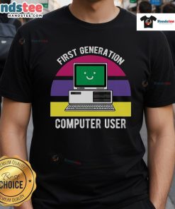 Alt Text: Cute First Generation Computer User T-Shirt featuring retro graphics celebrating vintage computing nostalgia.