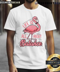 Alt Text: Cute flamingo t-shirt featuring the phrase Life Is All About Balance in vibrant colors and playful design.