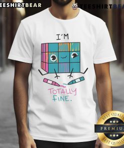 Cute I'M Totally Fine Cube T-Shirt in vibrant colors, featuring a playful graphic design for casual wear.