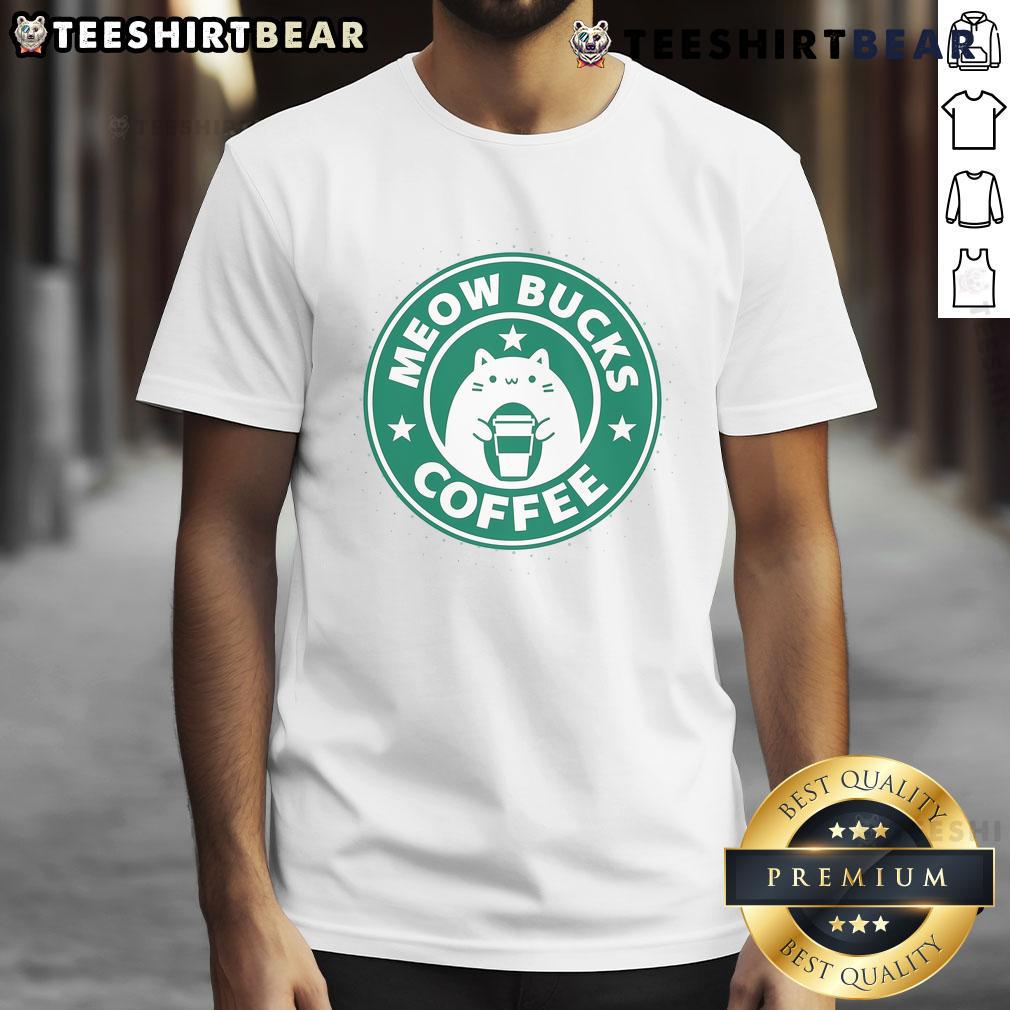 Cute Meow Bucks Coffee T Shirt Adorable Cute Meow Bucks Coffee T-Shirt featuring a playful cat design perfect for coffee lovers and cat enthusiasts.