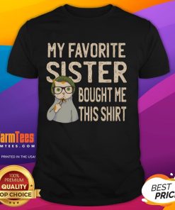 Funny cat lover t-shirt gifted by my favorite sister, featuring a cute design perfect for cat enthusiasts.