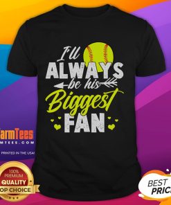 Cute softball t-shirt with 'I'll Always Be His Biggest Fan' text, perfect for softball enthusiasts and supporters.