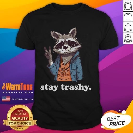 Cute Stay Trashy Raccoon Trash Panda T-Shirt featuring an adorable raccoon graphic and playful text design.