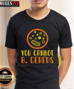 Funny Bacteria Microbiology T-Shirt featuring a playful pun on 'B. cereus' for science enthusiasts and lab lovers.