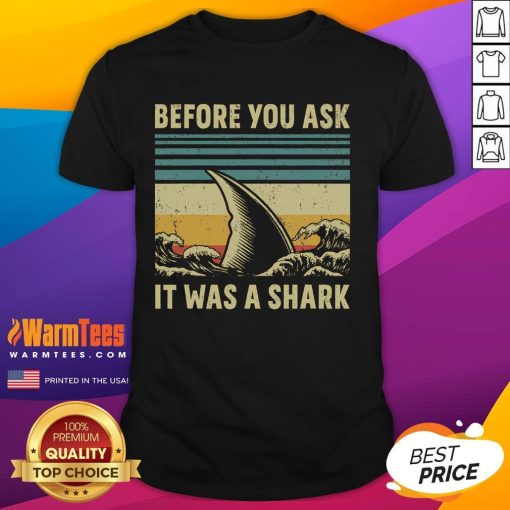 Funny 'Before Your Ask It Was A Shark Amputation Surgery' T-Shirt design featuring a humorous shark graphic and bold text.