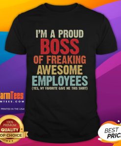 Funny Boss Retro Style T-Shirt featuring 'I Am A Proud Boss Of Freaking' slogan, perfect for humorous workplace attire.