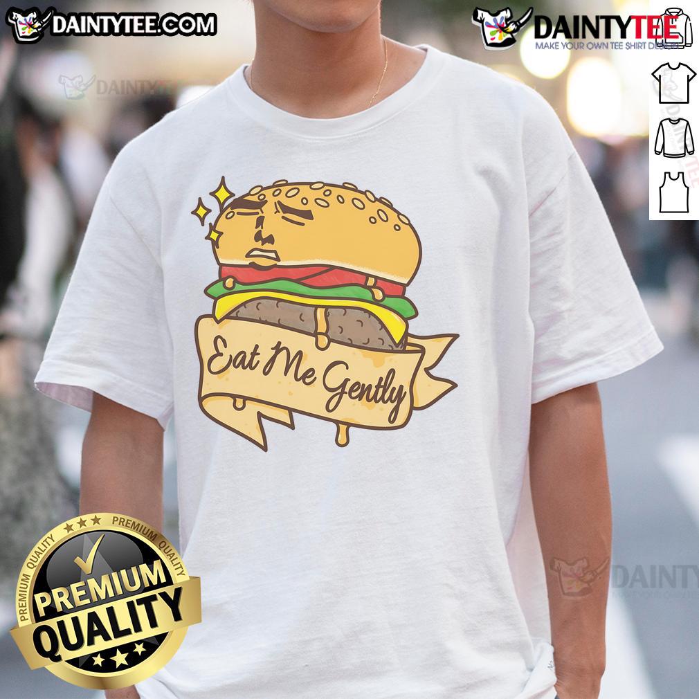 Funny Burger Eat Me Gently T Shirt Funny Burger Eat Me Gently T-Shirt featuring a playful burger graphic, perfect for food lovers and humor enthusiasts.