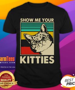 Funny Cat Show Me Your Kitties T-Shirt design for cat lovers featuring a playful cat graphic and humorous text.
