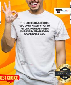 Funny CEO fatally shot by unknown assassin on Spotify Wrapped Dec 4, 2024 t-shirt design featuring humorous graphic.