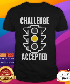 Funny Challenge Accepted Yellow Light Drive Fast T-Shirt showcasing a humorous design for car enthusiasts.