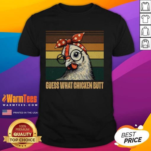 Funny chicken wearing a bandana and glasses, showcasing the 'Guess What Chicken Butt' T-shirt design. Perfect for poultry lovers!