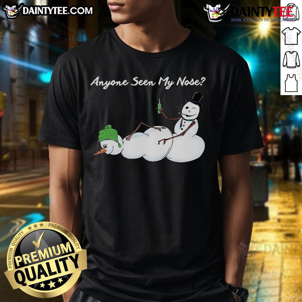 Funny Christmas Naughty Snowman Anyone Seen My Nose T Shirt Funny Christmas Naughty Snowman T-Shirt featuring a playful snowman asking, 'Anyone seen my nose?' Perfect holiday apparel!