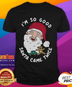 Funny Christmas Santa Claus t-shirt with 'I'm So Good Santa Came Twice' text, perfect for holiday celebrations and gifts.