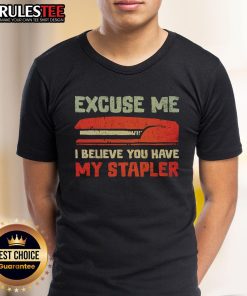 Funny 'Excuse Me I Believe You Have My Stapler' T-Shirt featuring humorous text design on a casual tee for office lovers.