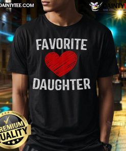Funny Favorite Daughter T-Shirt featuring humorous text design, perfect gift for daughters with a great sense of humor.