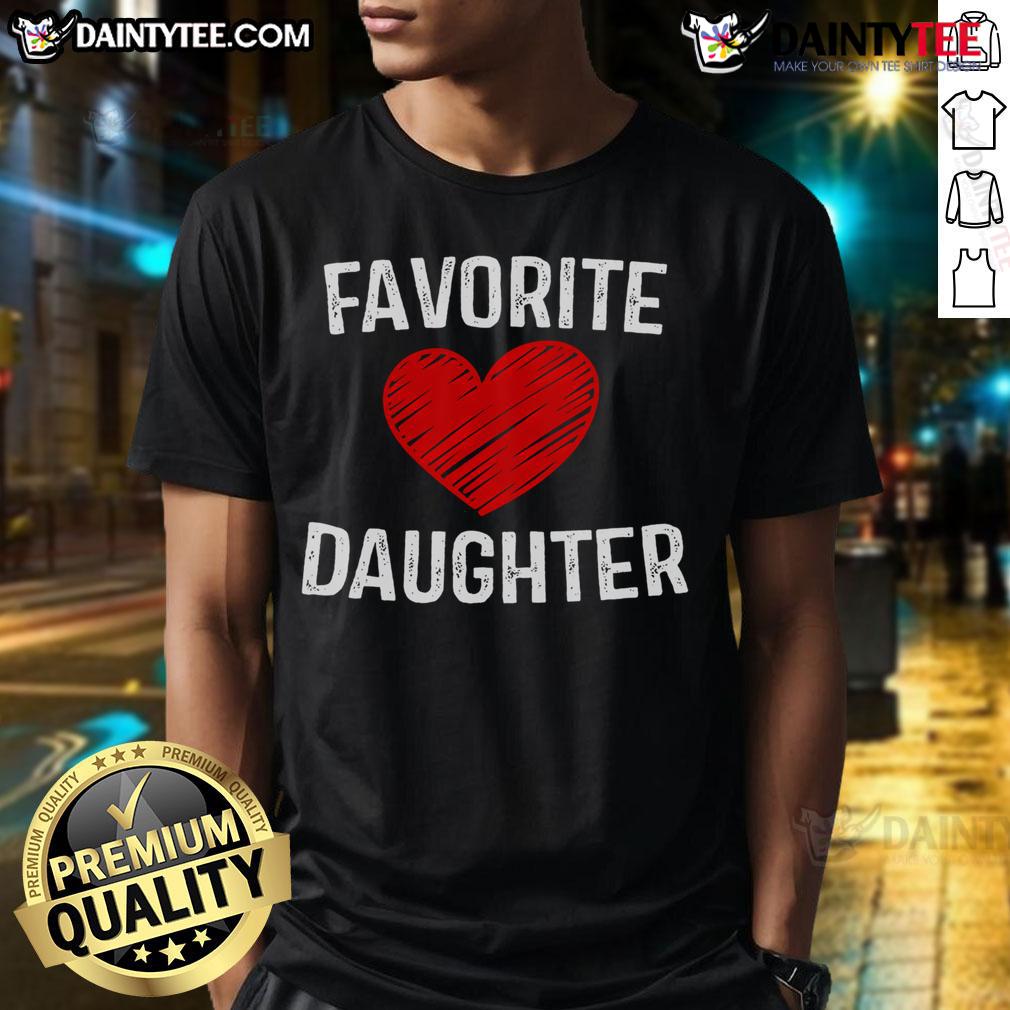 Funny Favorite Daughter T Shirt Funny Favorite Daughter T-Shirt featuring humorous text design, perfect gift for daughters with a great sense of humor.