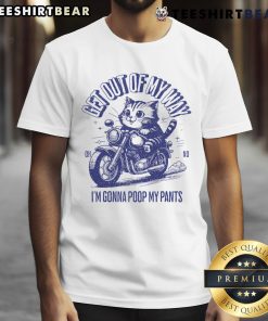 Funny Get Out Of My Way Gonna Poop My Pants Cat T-Shirt featuring a humorous cat graphic and playful text design.