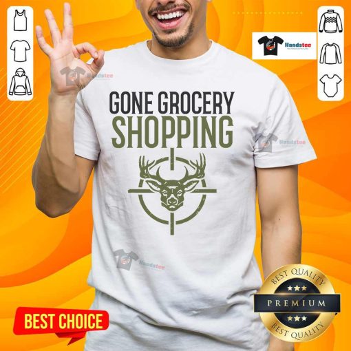 Funny Gone Grocery Shopping Hunters Deer Hunting T-Shirt featuring a humorous design for hunting enthusiasts.
