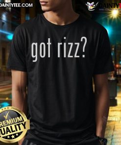Funny Got Rizz T-Shirt featuring a humorous graphic design, perfect for showcasing your charm and personality.
