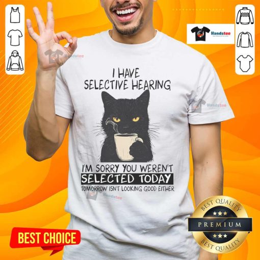 Funny cat t-shirt with 'Selective Hearing' text, featuring a playful cat design and humorous message for cat lovers.