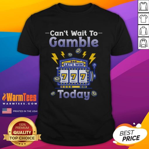 Alt Text: Funny I Can't Wait To Gamble Today gambler t-shirt design featuring vibrant graphics and playful typography.
