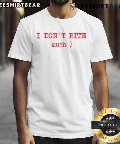 Funny 'I Don't Bite Much' meme t-shirt featuring a humorous graphic, perfect for casual wear and laughter.