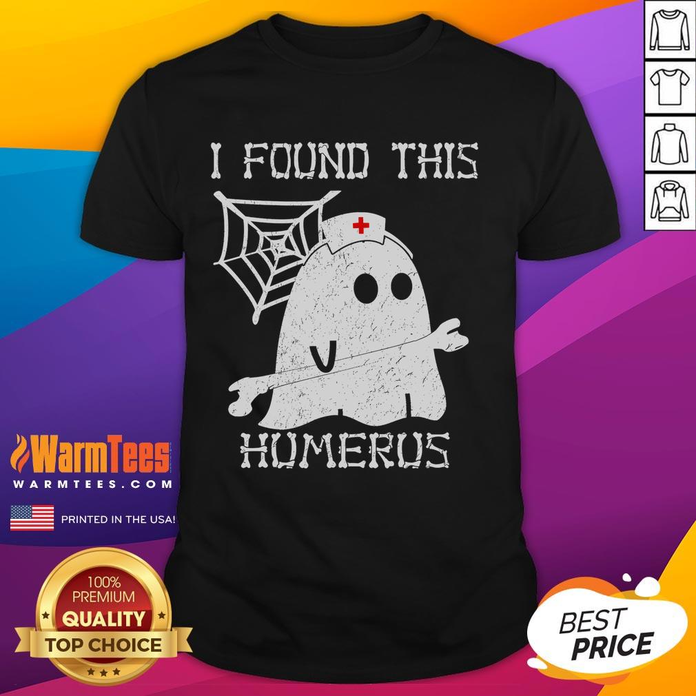 Funny I Found This Humerus Ghost Nurse T Shirt Funny I Found This Humerus Ghost Nurse T-Shirt featuring a playful ghost nurse design for Halloween and medical humor.